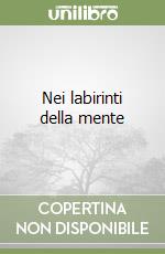 Nei labirinti della mente libro