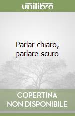 Parlar chiaro, parlare scuro libro