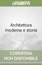 Architettura moderna e storia libro