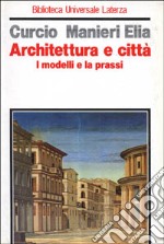 Architettura e città. I modelli e la prassi libro usato