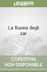 La Russia degli zar libro