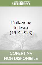 L'inflazione tedesca (1914-1923) libro