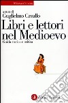 Libri e lettori nel Medioevo. Guida storica e critica libro di Cavallo G. (cur.)