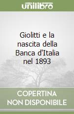 Giolitti e la nascita della Banca d'Italia nel 1893 libro