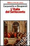 L'Italia del Settecento. Crisi, trasformazioni, lumi libro di Carpanetto Dino Ricuperati Giuseppe