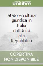 Stato e cultura giuridica in Italia dall'Unità alla Repubblica libro