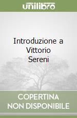 Introduzione a Vittorio Sereni