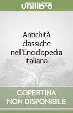 Antichità classiche nell'Enciclopedia italiana libro