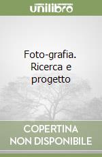 Foto-grafia. Ricerca e progetto