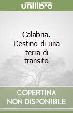 Calabria. Destino di una terra di transito