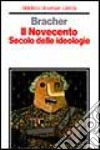 Il Novecento. Secolo delle ideologie libro di Bracher Karl Dietrich Grillo E. (cur.)