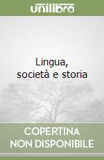 Lingua, società e storia