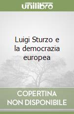 Luigi Sturzo e la democrazia europea libro