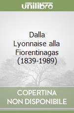 Dalla Lyonnaise alla Fiorentinagas (1839-1989) libro