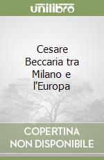 Cesare Beccaria tra Milano e l'Europa
