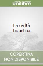 La civiltà bizantina libro