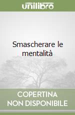 Smascherare le mentalità libro