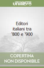 Editori italiani tra '800 e '900