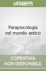 Parapsicologia nel mondo antico libro