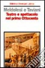 Teatro e spettacolo nel primo Ottocento libro