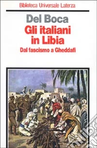 Gli italiani in Libia. Dal fascismo a Gheddafi libro