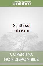 Scritti sul criticismo libro