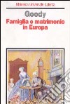 Famiglia e matrimonio in Europa. Origini e sviluppi dei modelli familiari dell'Occidente libro