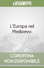 L'Europa nel Medioevo libro