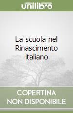 La scuola nel Rinascimento italiano libro