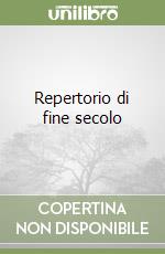 Repertorio di fine secolo libro