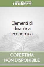 Elementi di dinamica economica libro