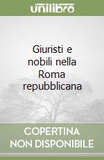 Giuristi e nobili nella Roma repubblicana libro