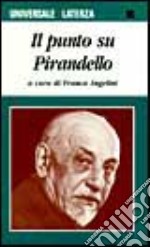 Il punto su: Pirandello libro