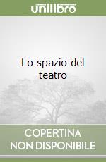 Lo spazio del teatro libro