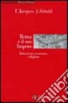 Roma e il suo impero. Istituzioni, economia, religione libro