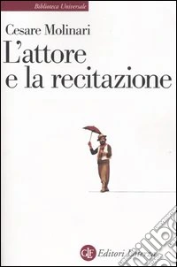 L'attore e la recitazione