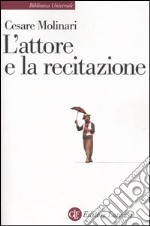 L'attore e la recitazione libro