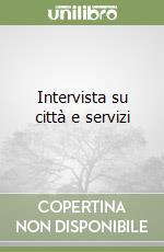 Intervista su città e servizi libro