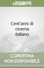 Cent'anni di cinema italiano libro