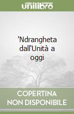 'Ndrangheta dall'Unità a oggi libro