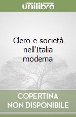 Clero e società nell'Italia moderna libro