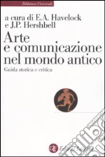 Arte e comunicazione nel mondo antico. Guida storica e critica libro