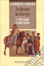 Le donne in Europa. Vol. 1: Nei campi e nelle chiese