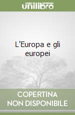 L'Europa e gli europei libro