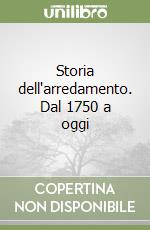 Storia dell'arredamento. Dal 1750 a oggi libro