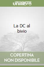 La DC al bivio libro