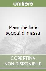 Mass media e società di massa libro