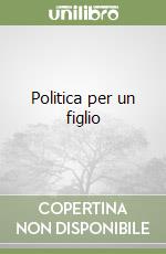 Politica per un figlio
