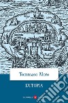 L'Utopia o la migliore forma di repubblica libro di Moro Tommaso Fiore T. (cur.)