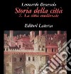 Storia della città. Vol. 2: La città medievale libro